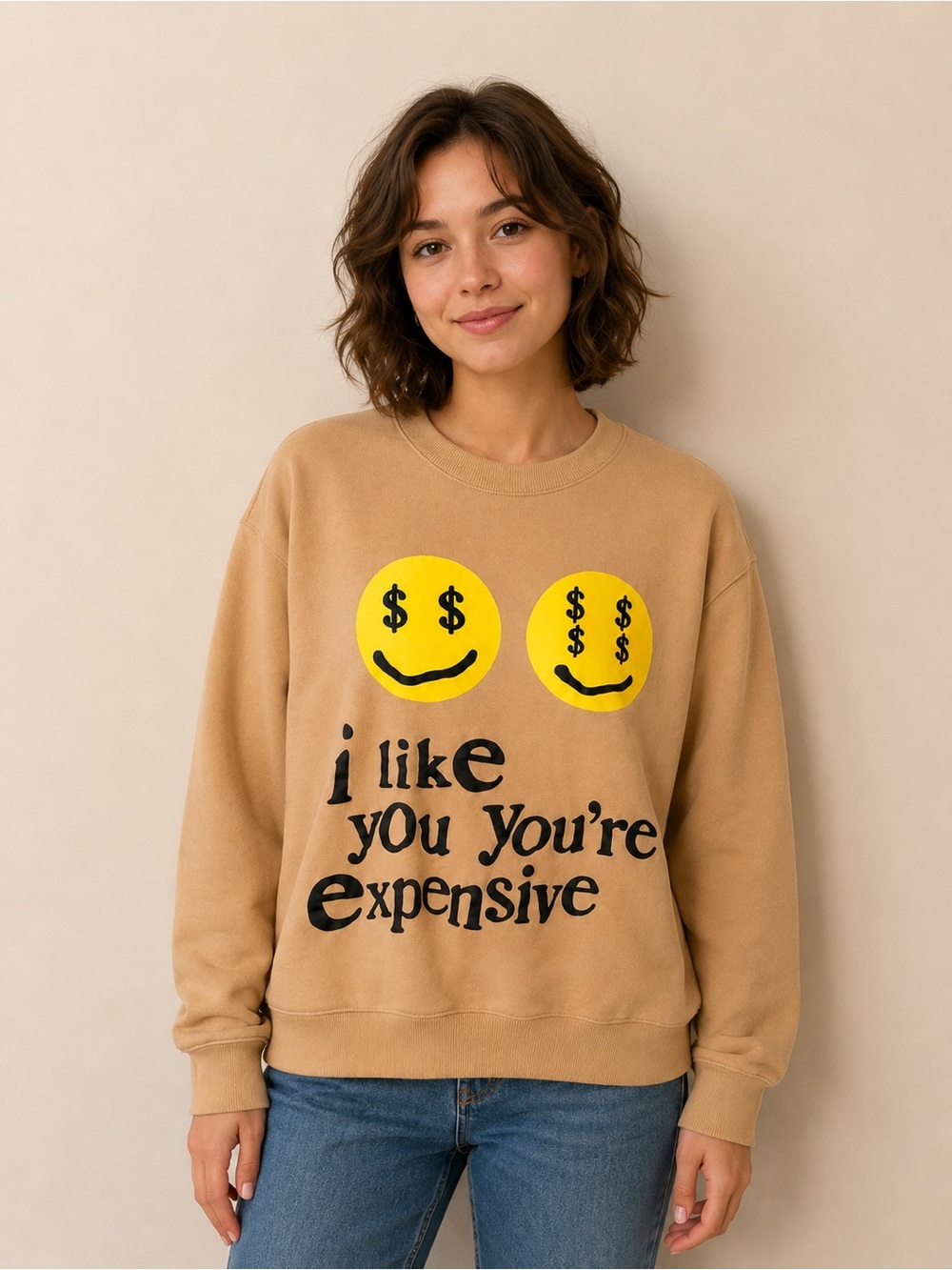 Tan Graphic Crewneck Sweatshirt - 'I Like You You're Expensive'